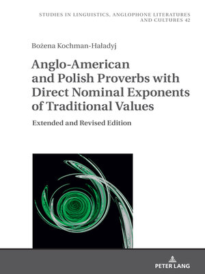 cover image of Anglo-American and Polish Proverbs with Direct Nominal Exponents of Traditional Values
